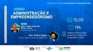Com o tema “Administração e Empreendedorismo”, o CRA-PA realiza evento presencial em Santarém