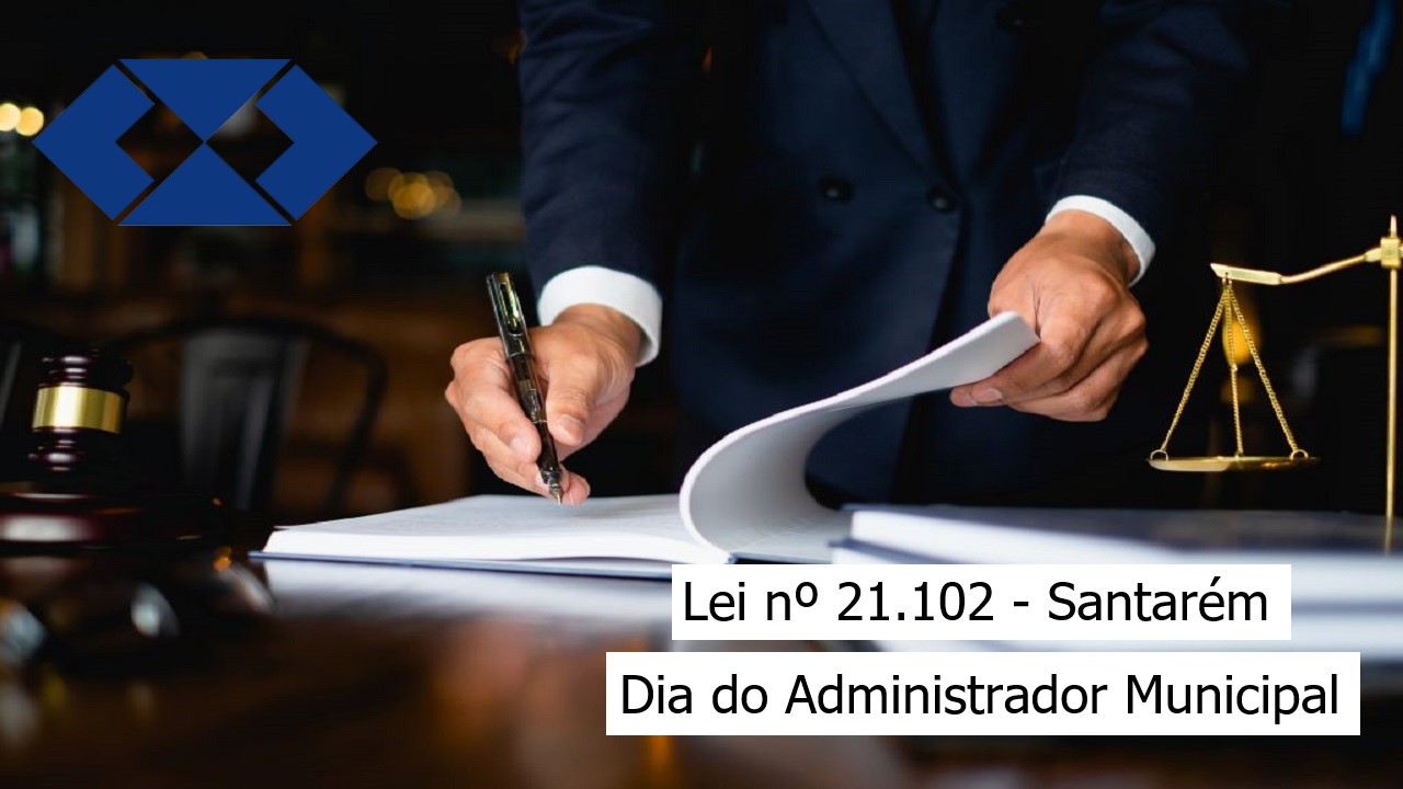 Read more about the article Lei Municipal institui o “Dia do Administrador” no município de Santarém