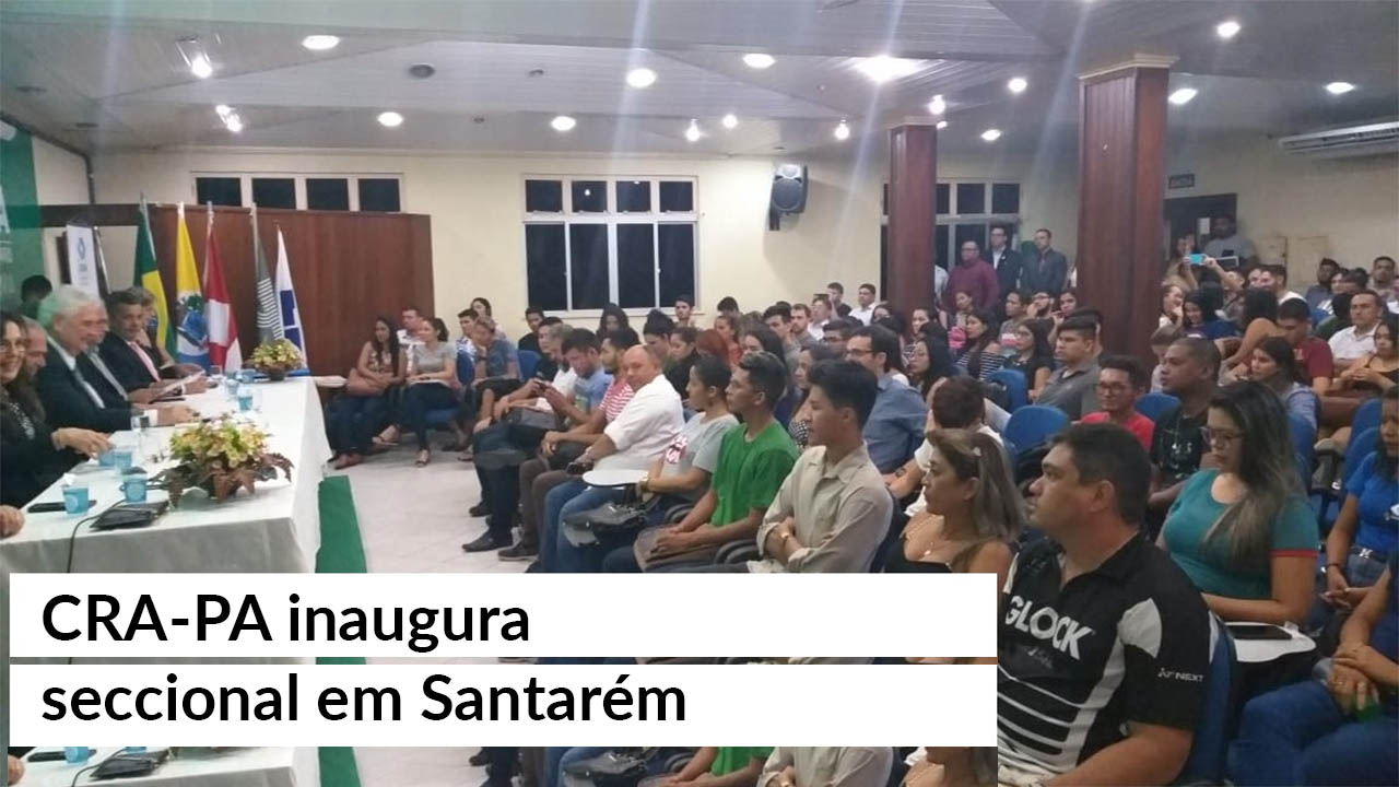 You are currently viewing Em parceria com Unama, CRA-PA inaugura seccional em Santarém