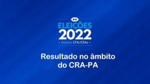 Leia mais sobre o artigo Confira o resultado das eleições na jurisdição do CRA-PA