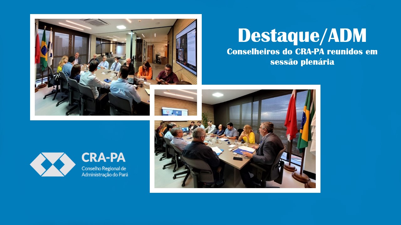 You are currently viewing CRA-PA realiza 1ª Sessão Plenária Ordinária de 2023