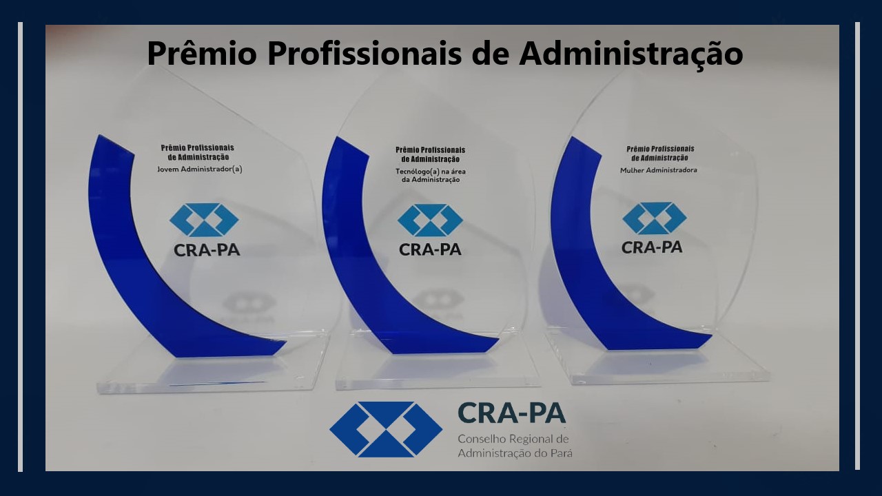 Read more about the article CRA-PA abre as inscrições para o Prêmio Profissionais de Administração – Edição 2022/2023