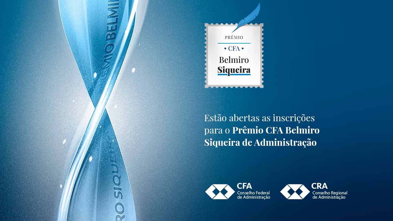 No momento você está vendo Estão abertas as inscrições para o Prêmio CFA Belmiro Siqueira de Administração