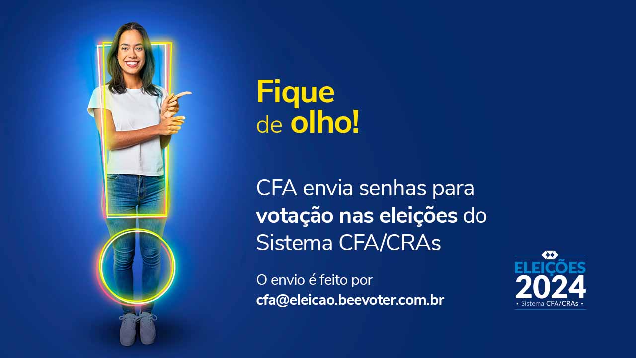 No momento você está vendo CFA envia senhas para votação nas eleições do Sistema CFA/CRAs