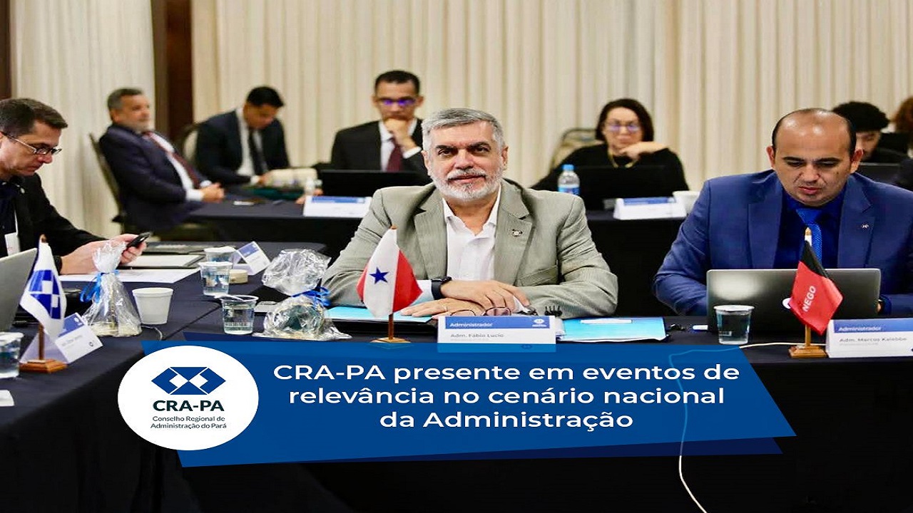 No momento você está vendo CRA-PA presente em eventos de relevância no cenário nacional da Administração