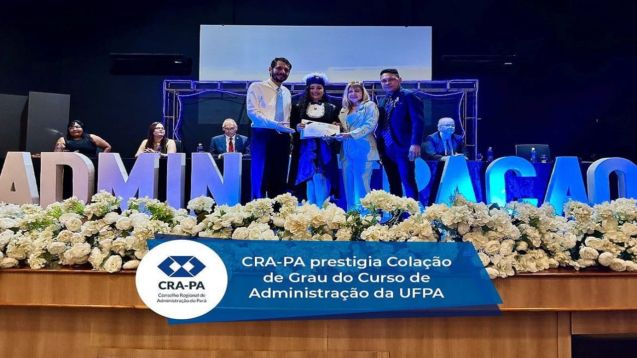 No momento, você está visualizando CRA-PA prestigia colação de grau do curso de Administração da UFPA